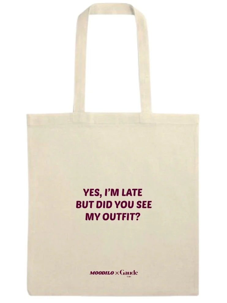 Tote Bag - Yes, I'm late but did you see my outfit?